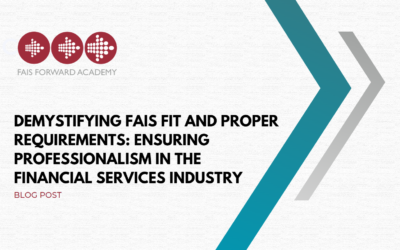 Demystifying FAIS Fit and Proper Requirements: Ensuring Professionalism in the Financial Services Industry