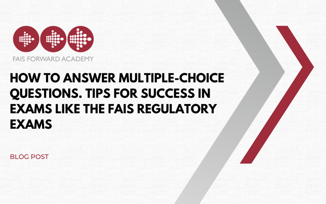 How to Answer Multiple-Choice Questions – Tips for Success in Exams Like the FAIS Regulatory Exams